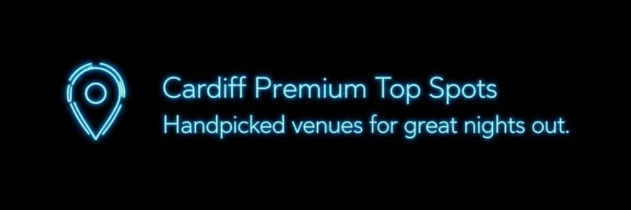 Cardiff premium top spots: handpicked venues for great nights out